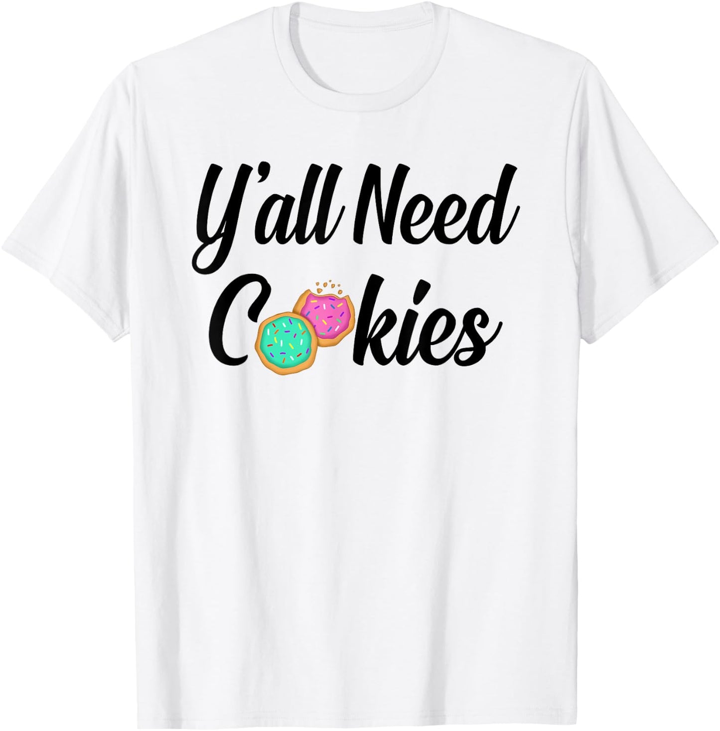 Y'all need cookies Sugar Cookies Lover Baker Tester pink T-Shirt - T-Shirt | White