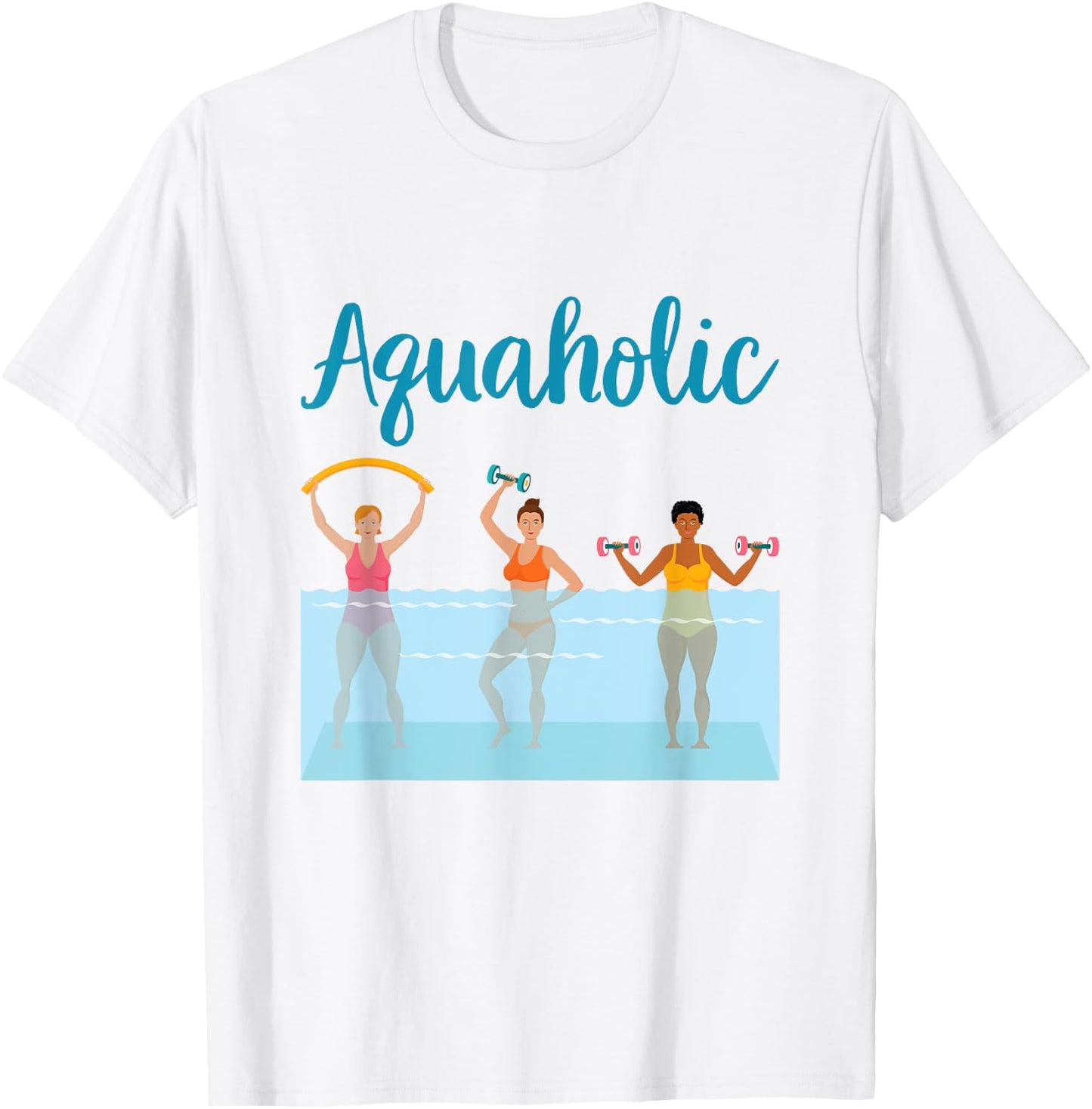 Aquaholic Water Aerobics Aquatic Fitness Waterobics Women T-Shirt - T-Shirt | White