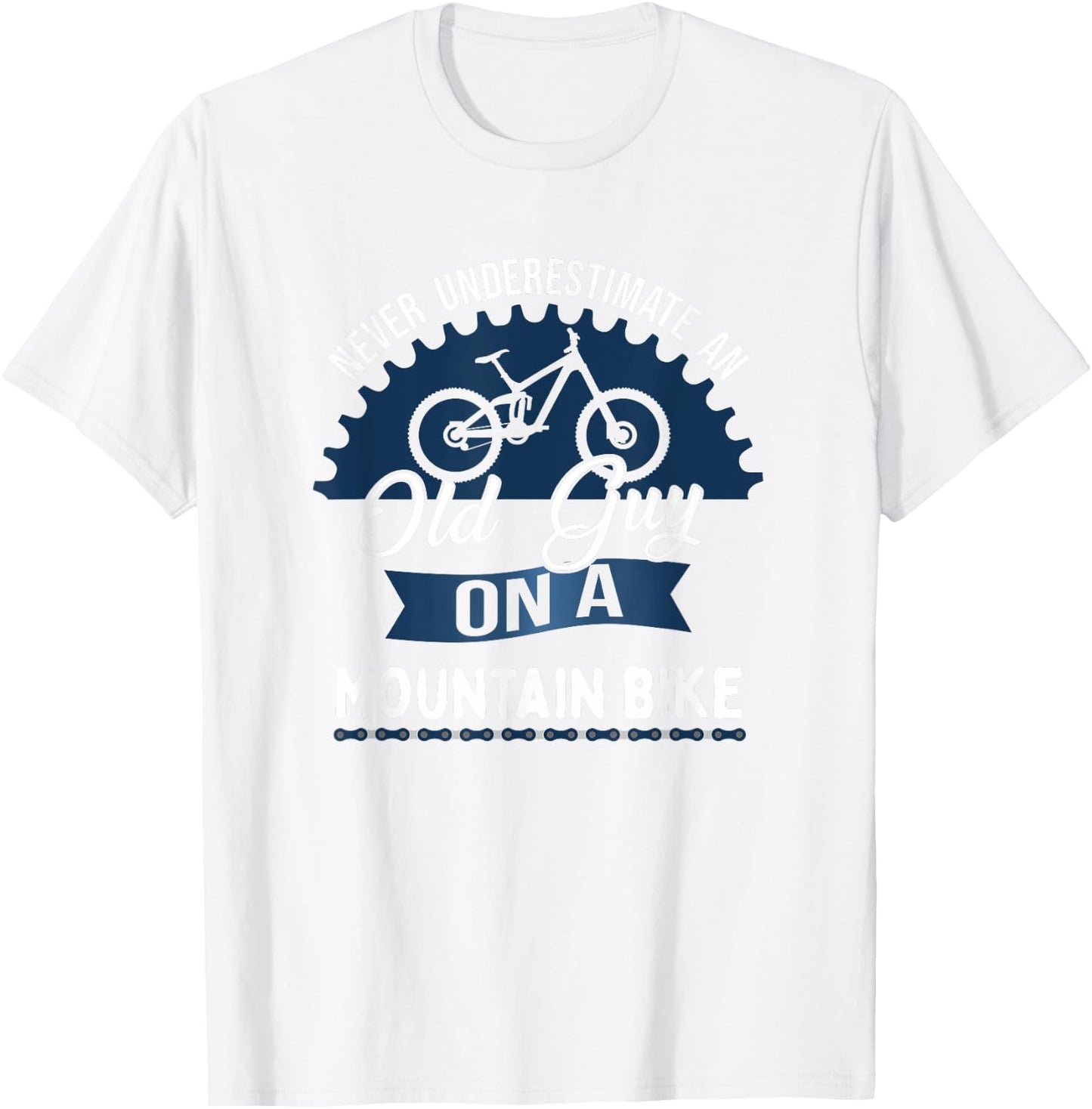 Never Underestimate An Old Guy On A Mountain Bike T-Shirt - T-Shirt | White