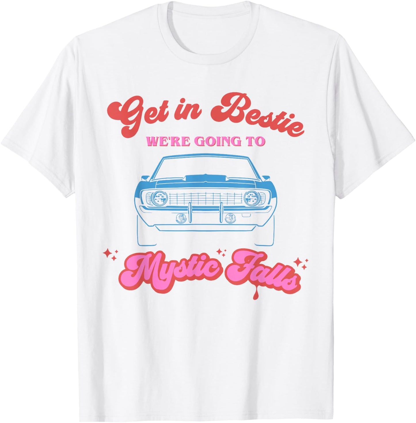 Get in Bestie We're Going to Mystic Falls Virginia | Vervain T-Shirt - T-Shirt | White
