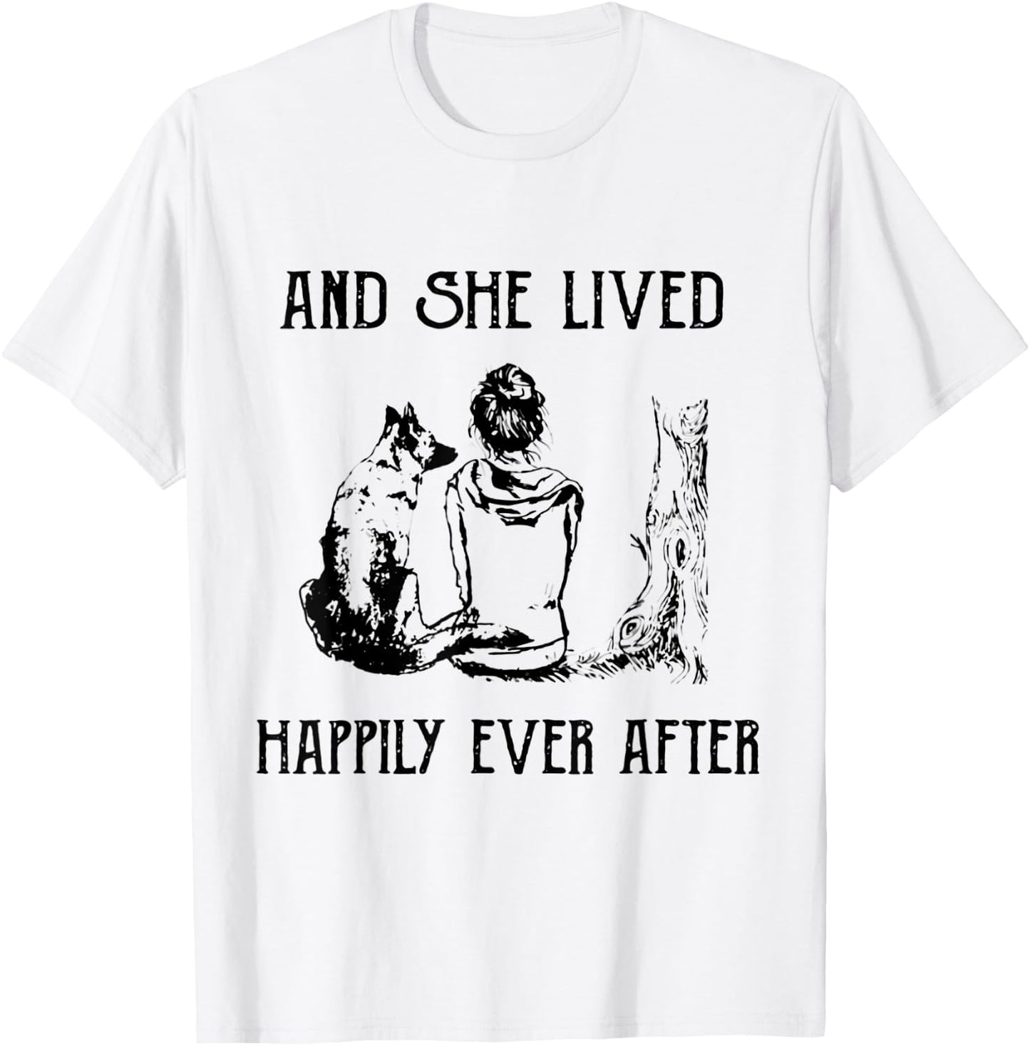 Women's And She Lived Happily Ever After Funny Dogs T-Shirt - T-Shirt | White