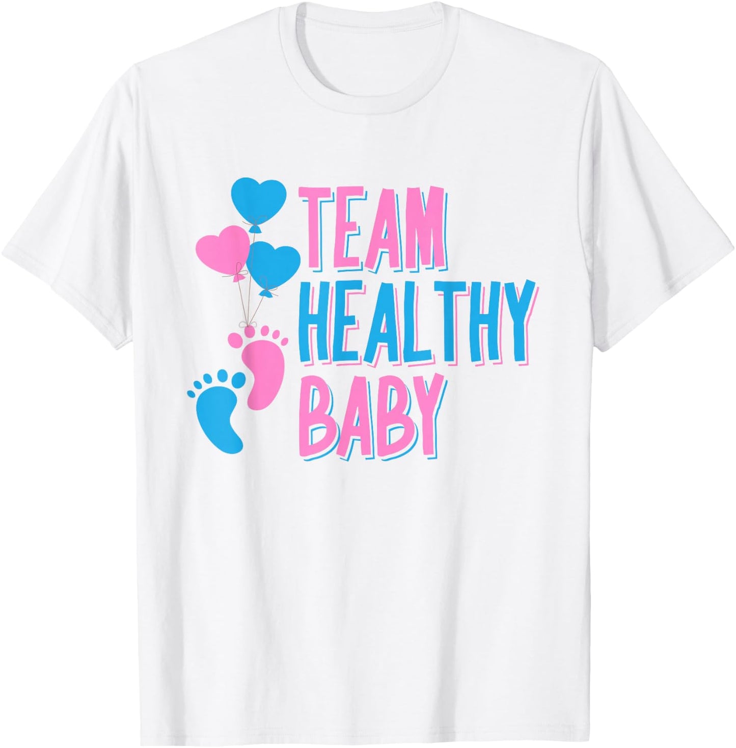 Team Healthy Baby Shirt | Future Parents Baby Shower Gift T-Shirt - T-Shirt | White
