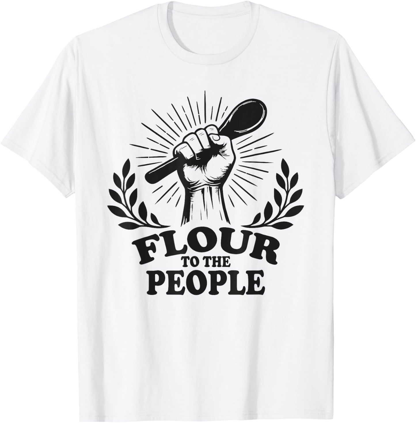Flour to The People Sourdough Baking T-Shirt - T-Shirt | White
