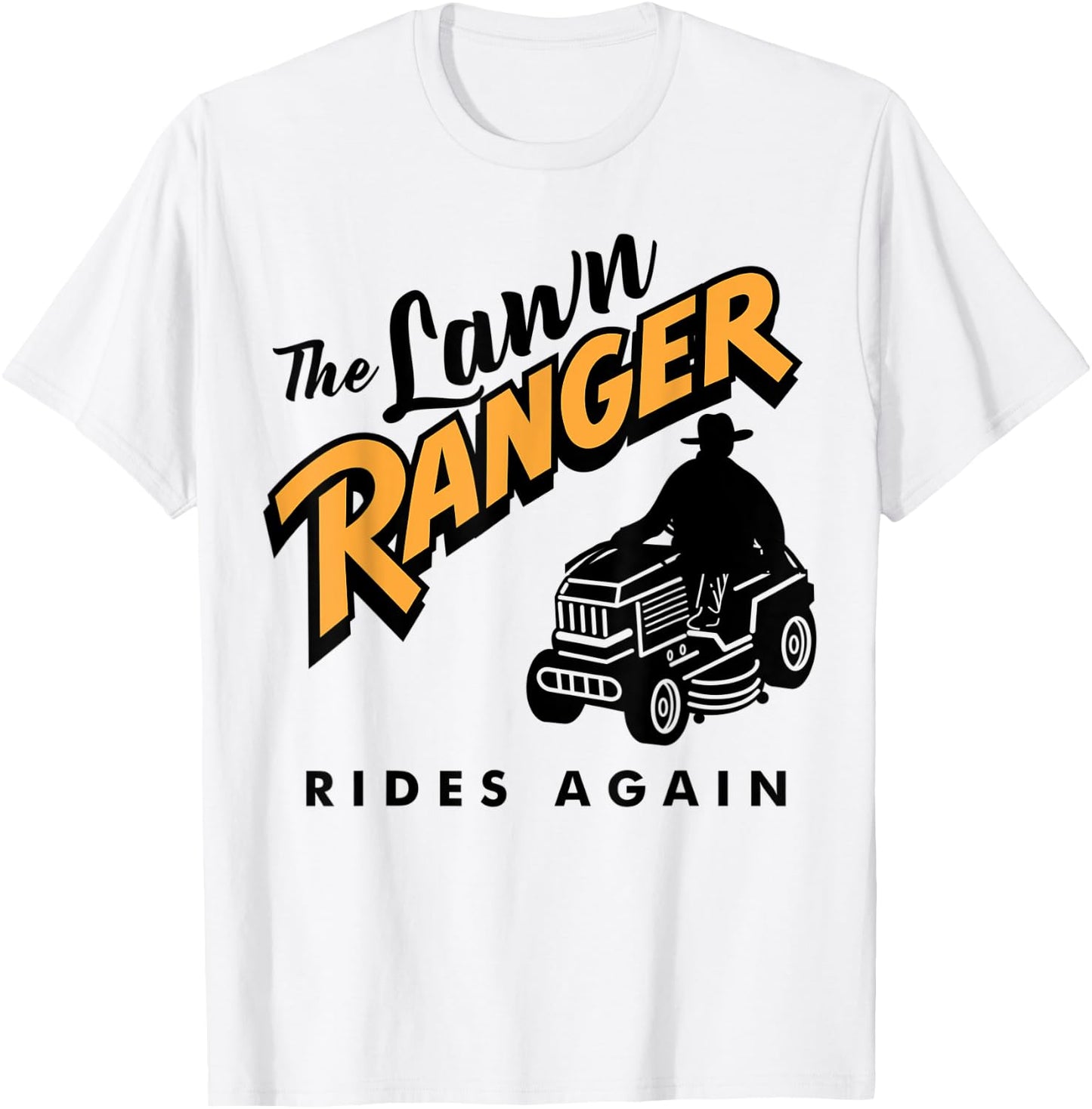 Funny Lawn Mower Cowboy Lawn Ranger Yard Work Lawn Tractor T-Shirt - T-Shirt | White