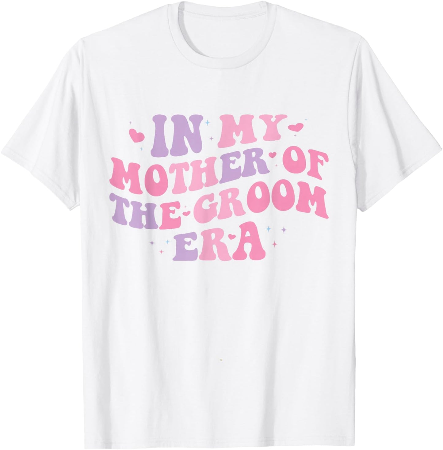In My Mother of The Groom Era T-Shirt - T-Shirt | White