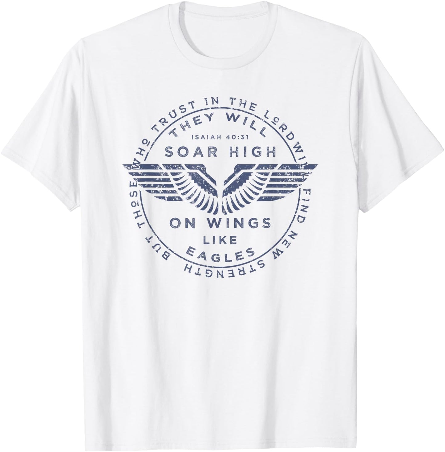 Soar On Wings Like Eagles Christian T-Shirt - T-Shirt | White