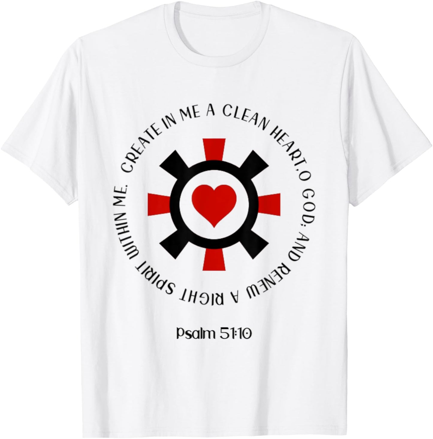 Psalm 51:10 Create In Me A Clean Heart Christian Bible Verse T-Shirt - T-Shirt | White