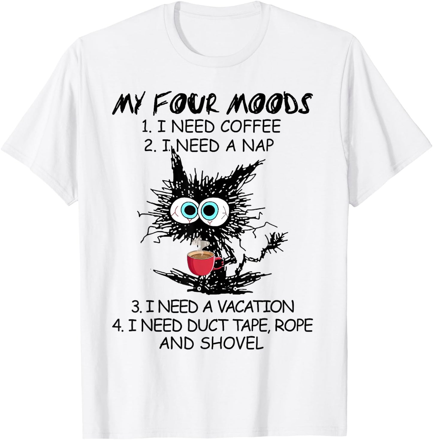 Black Cat My Four Moods I Need Coffee I Need A Nap Coffee Women T-Shirt - T-Shirt | White