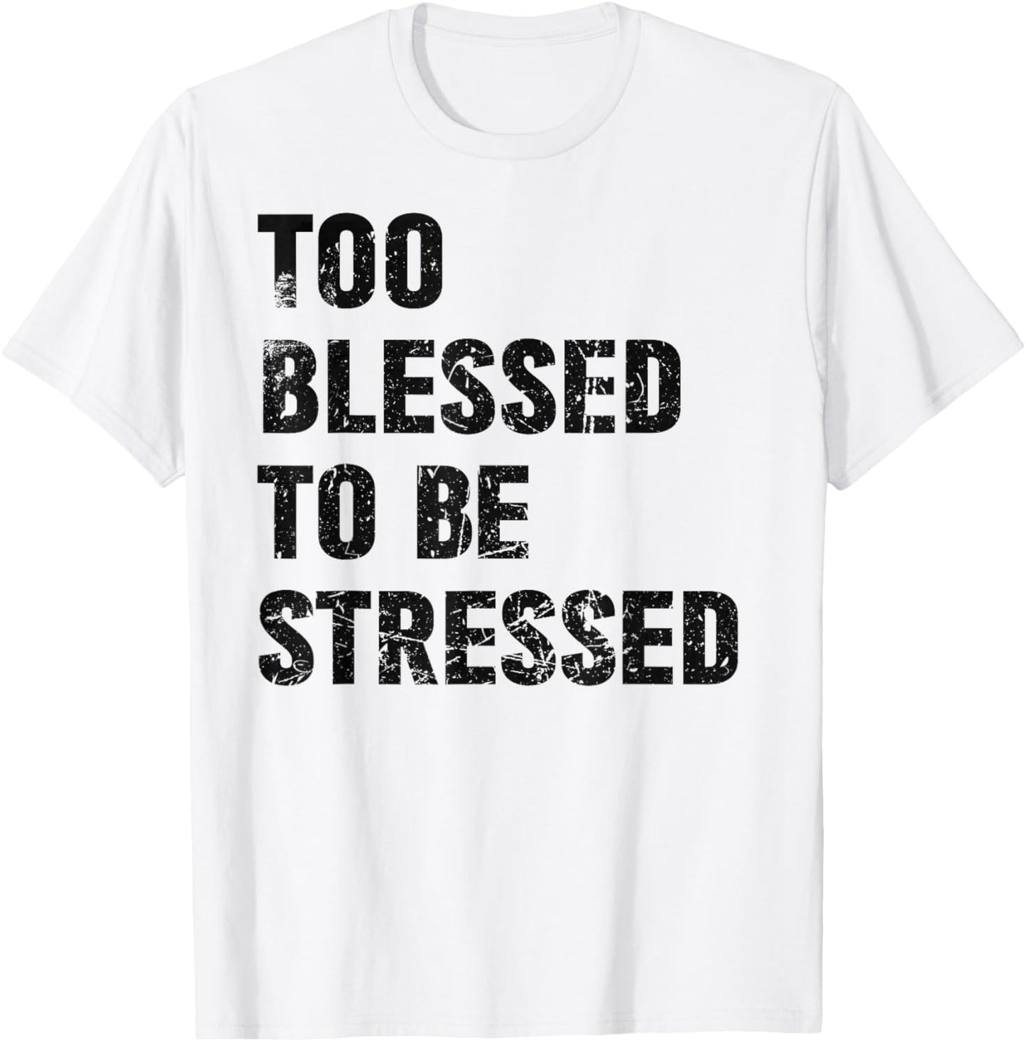 Too Blessed To Be Stressed Vintage Green T-Shirt - T-Shirt | White
