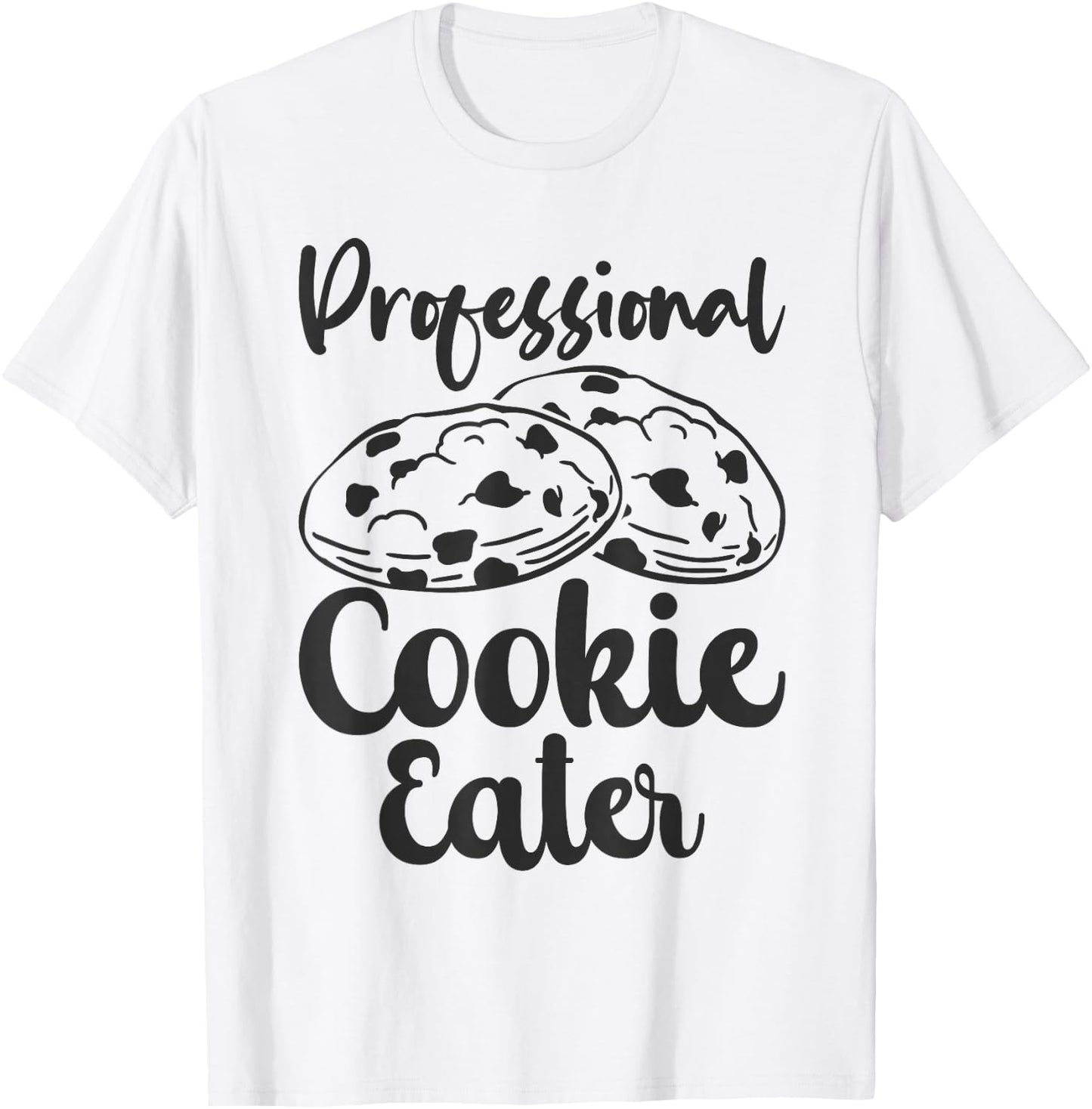 Professional Cookie Eater Baker Baking Chocolate Lover T-Shirt - T-Shirt | White