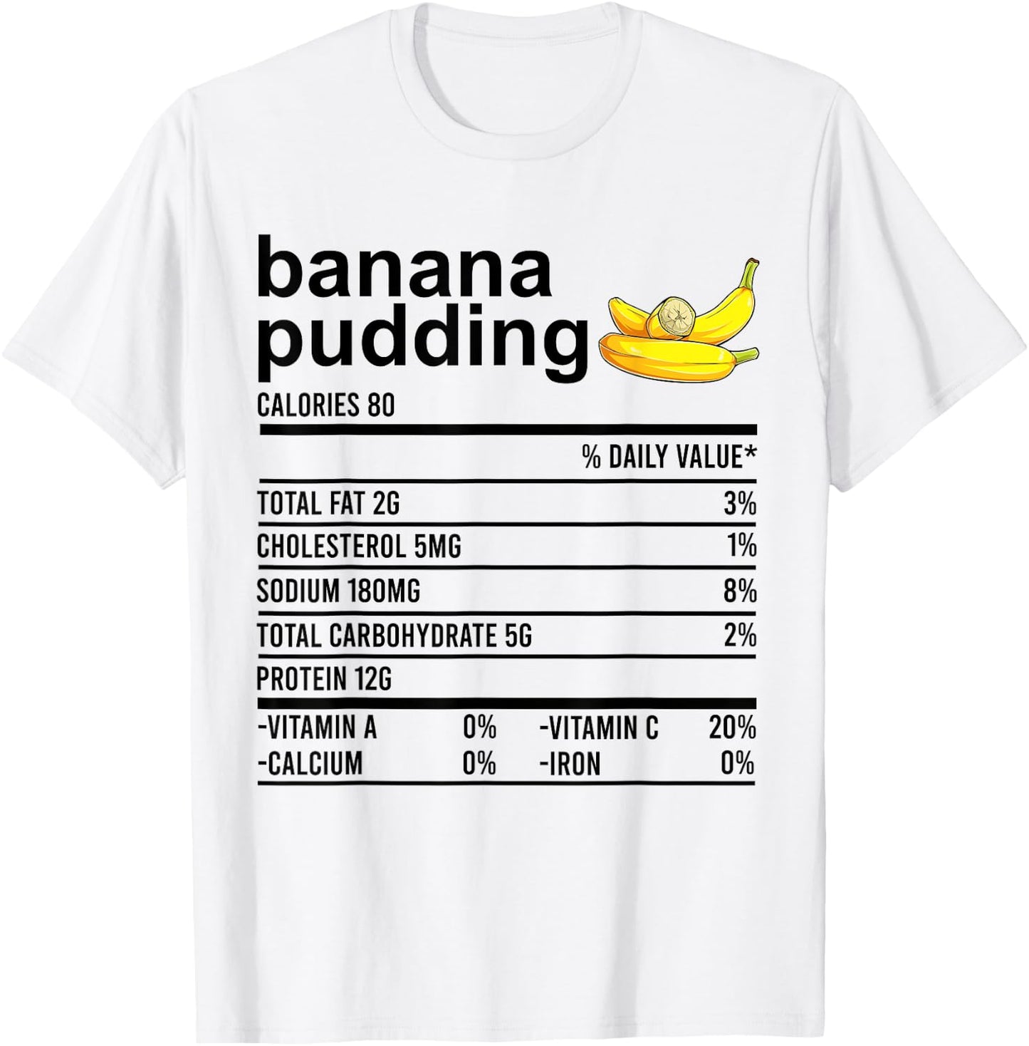 Funny Thanksgiving Shirt Banana Pudding Nutrition Facts Food T-Shirt - T-Shirt | White
