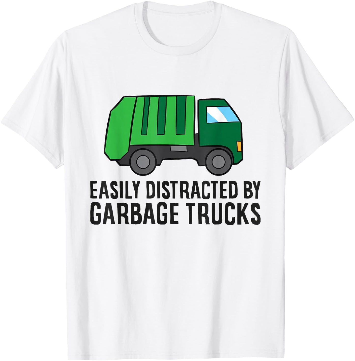 Garbage Truck Lover Easily Distracted By Garbage Trucks T-Shirt - T-Shirt | White