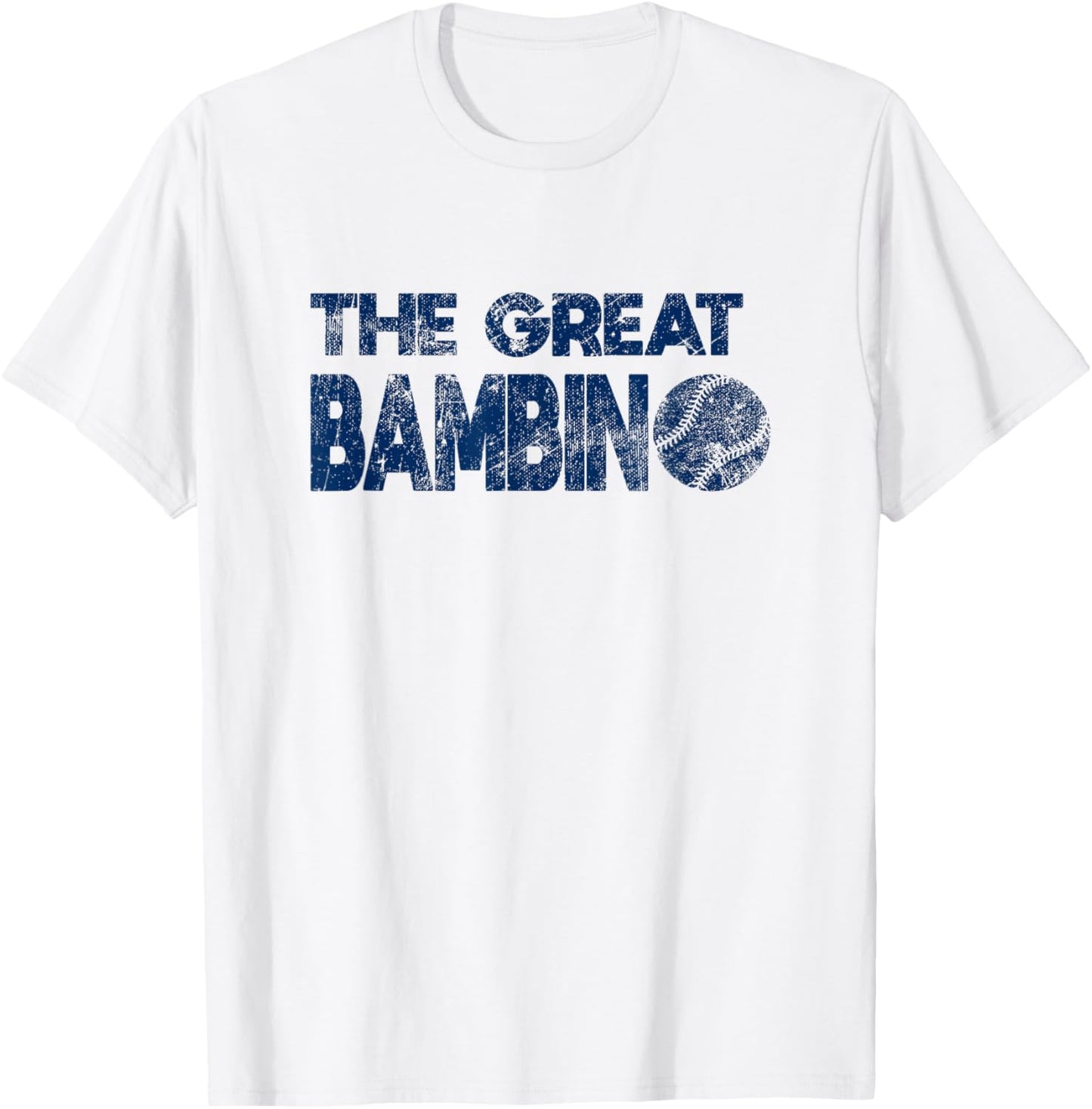The Great Bambino Baseball Simple Legend Design Distressed T-Shirt - T-Shirt | White
