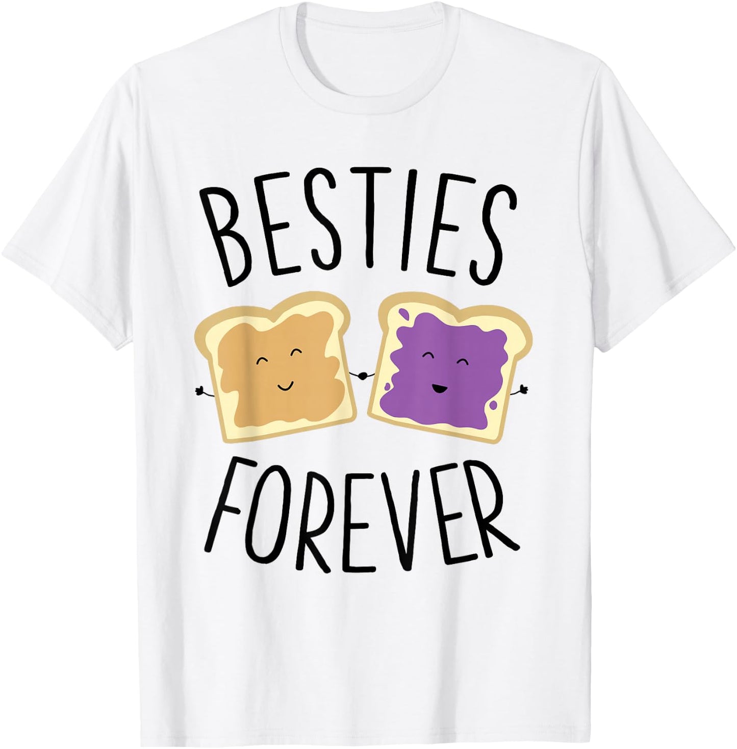 Cute Funny Peanut Butter Jelly Besties Forever Best Friends T-Shirt - T-Shirt | White