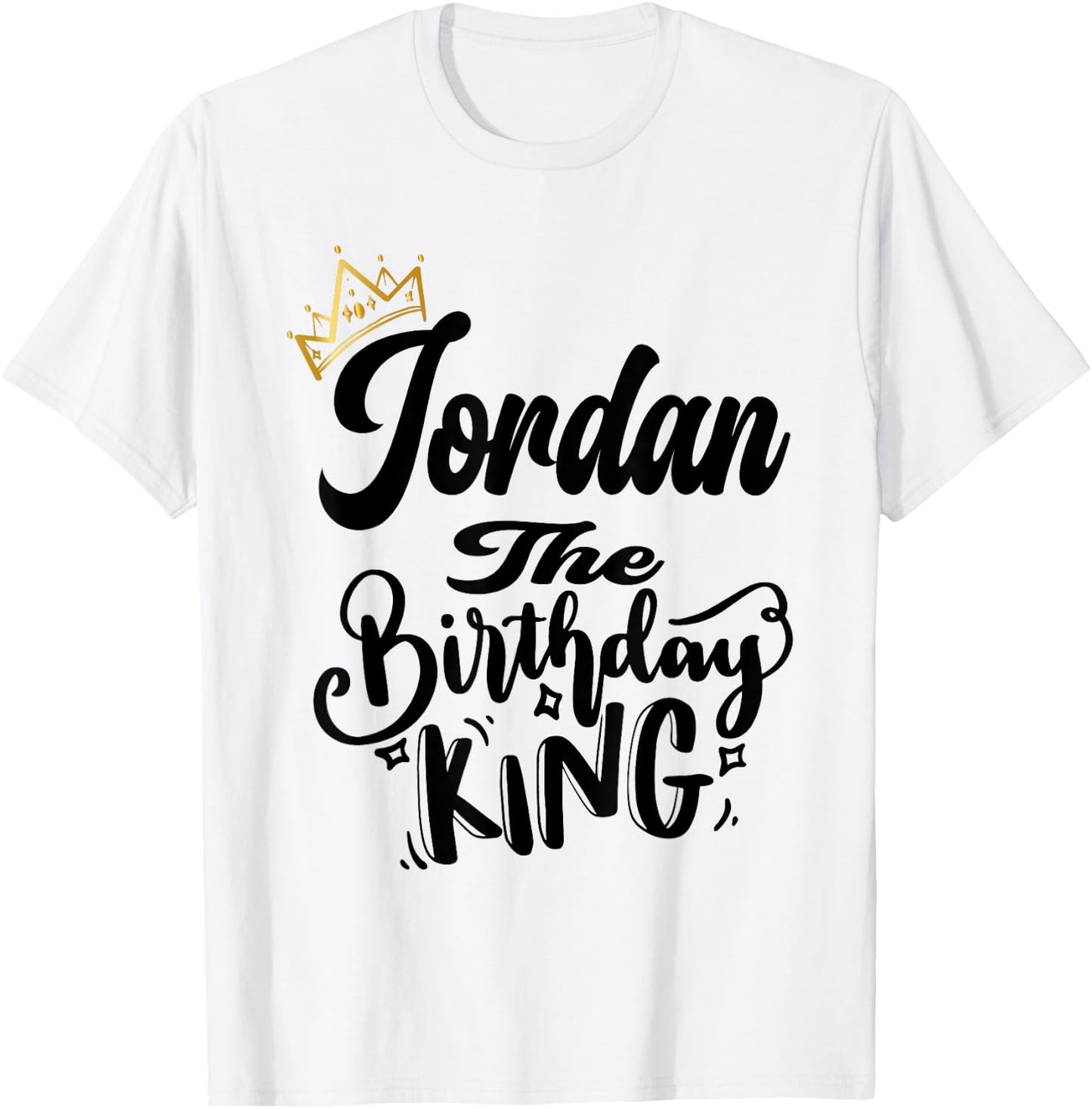 Jordan The Birthday King Happy Birthday Shirt Men Boys Teens T-Shirt - T-Shirt | White
