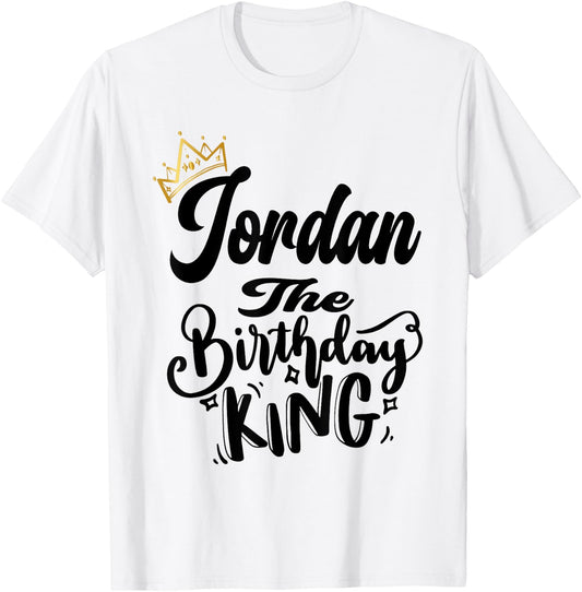 Jordan The Birthday King Happy Birthday Shirt Men Boys Teens T-Shirt - T-Shirt | White