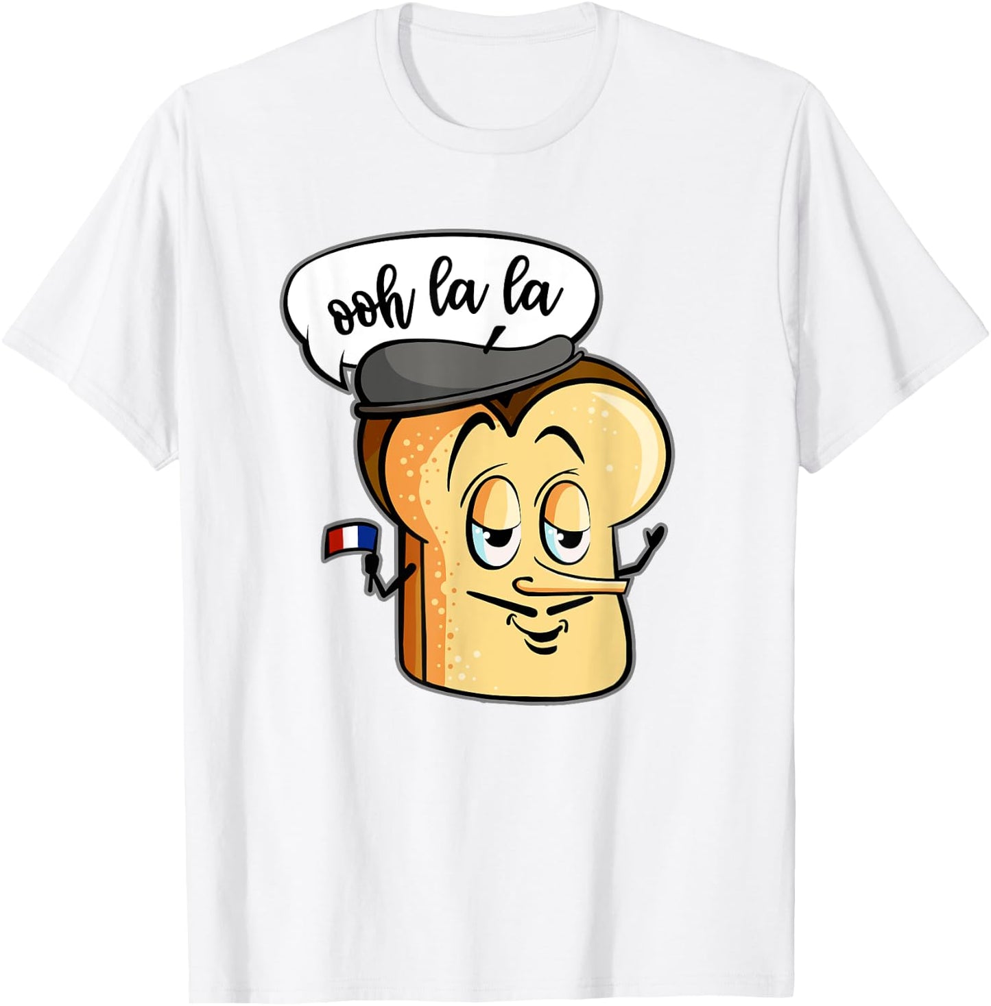 Ooh La La Cute French Bread Toast Funny Love Foodie Humor T-Shirt - T-Shirt | White