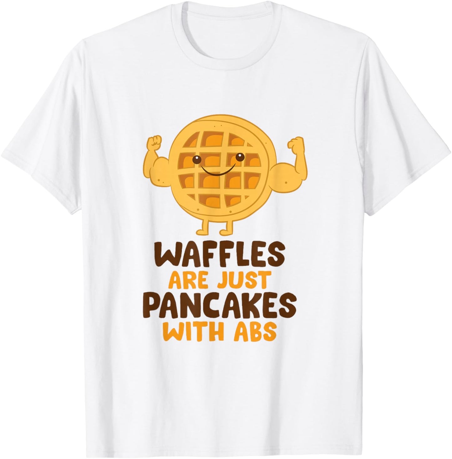 Waffles Are Just Pancakes With Abs Breakfast Waffles T-Shirt - T-Shirt | White