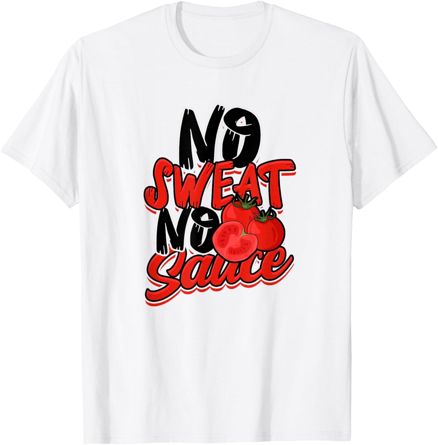 No Sweat No Sauce - Pasta Noodles and Tomato Sauce T-Shirt - T-Shirt | White
