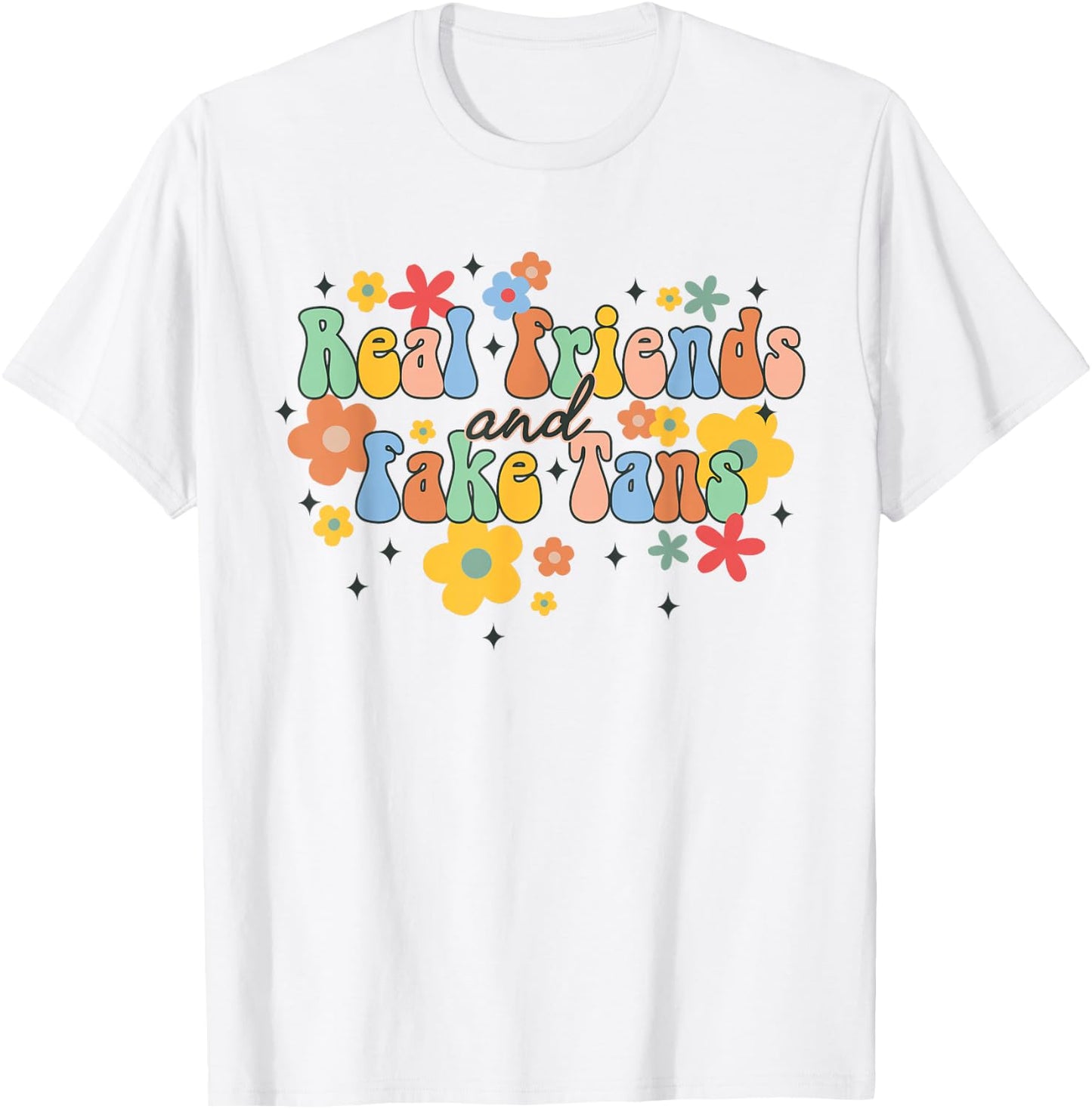 Spray Tan Dealer Tanning Groovy Real Friends & Fake Tans T-Shirt - T-Shirt | White