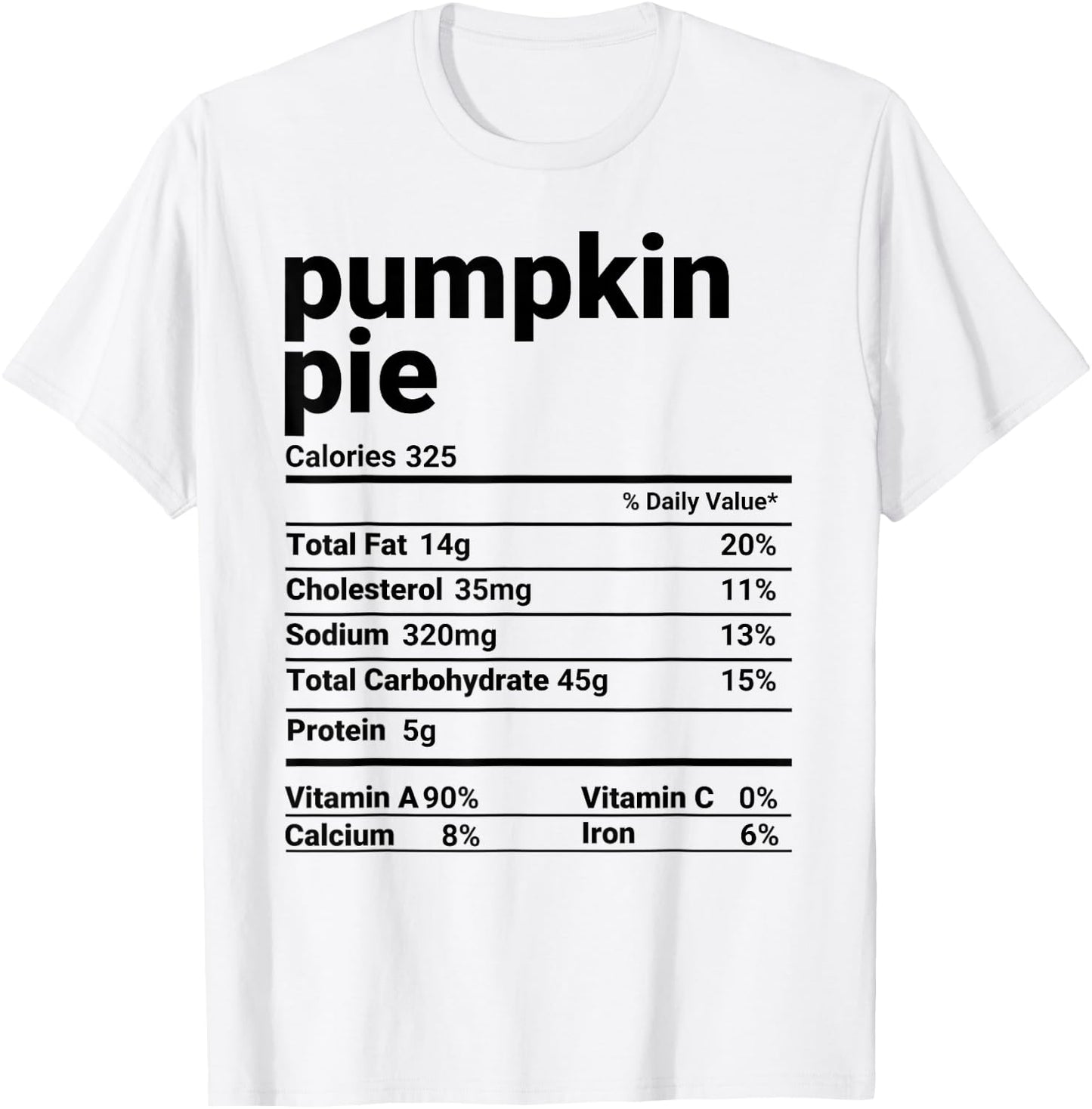 Pumpkin Pie Nutrition Facts Thanksgiving Costume T-Shirt - T-Shirt | White
