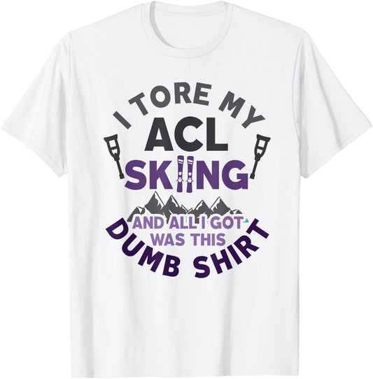 Funny Skiing Knee Injury Torn ACL Get Well T-Shirt - T-Shirt | White