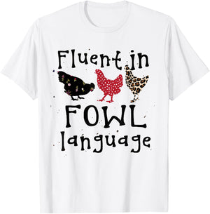 Funny Chicken Lovers Fluent In Fowl Language For Chicken Mom T-Shirt - T-Shirt | White