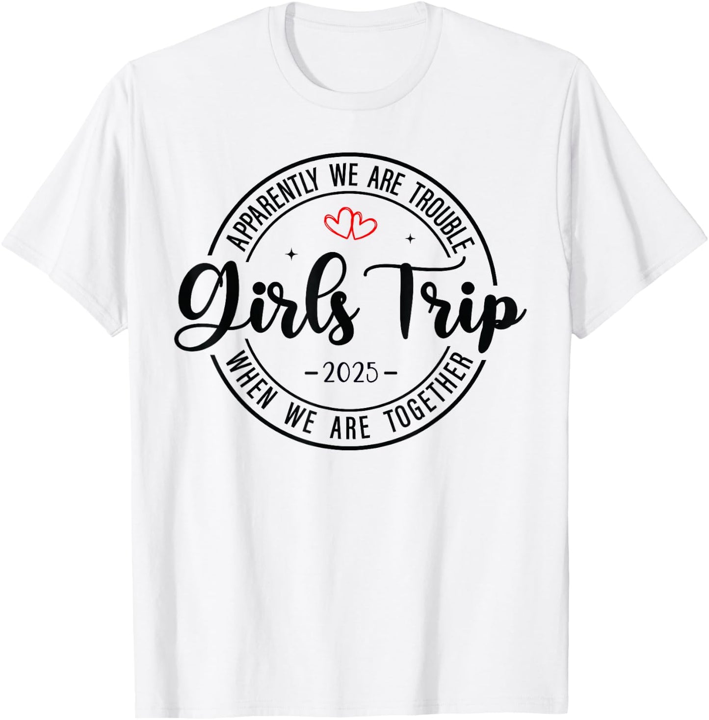 Girls Trip 2025 Weekend Vacation Matching Group T-Shirt - T-Shirt | White