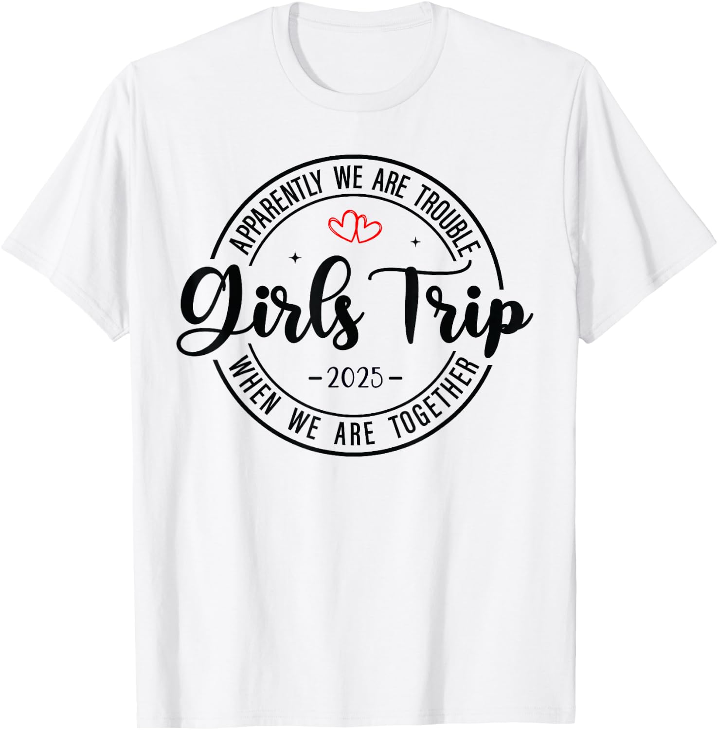 Girls Trip 2025 Weekend Vacation Matching Group T-Shirt - T-Shirt | White