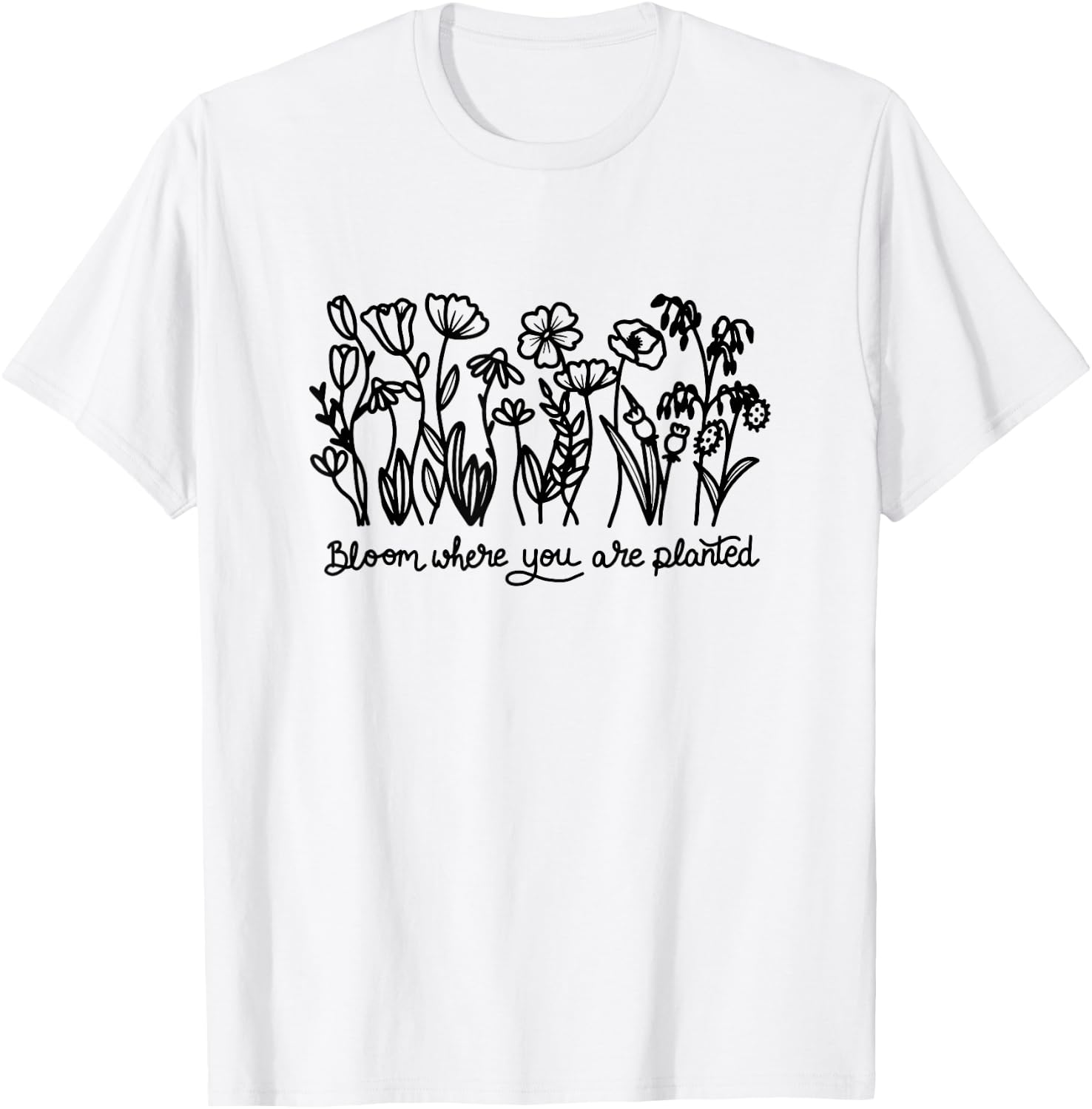 Bloom Where You are Planted, Botanical, Inspirational T-Shirt - T-Shirt | White