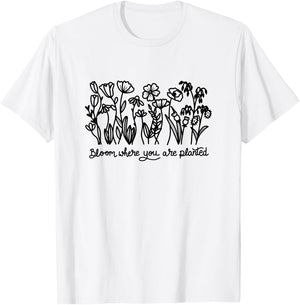 Bloom Where You are Planted, Botanical, Inspirational T-Shirt - T-Shirt | White