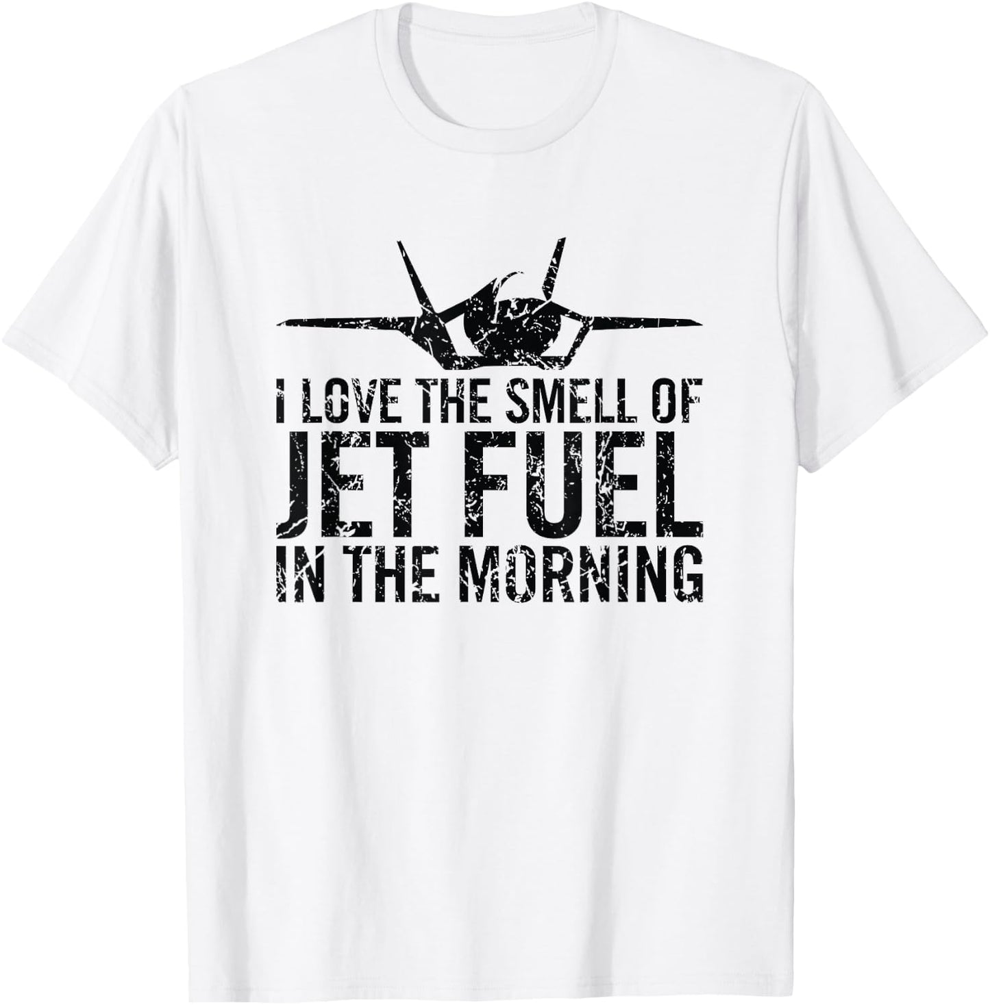 I Love The Smell of Jet Fuel in The Morning Fighter Jet T-Shirt - T-Shirt | White