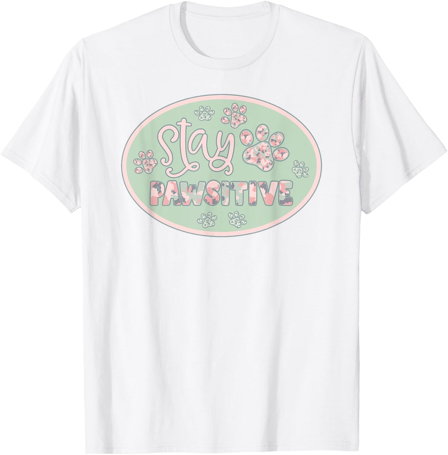 Stay Pawsitive Dog Cat Paws Print Sage Pink Camo Camouflage Women T-Shirt - T-Shirt | White