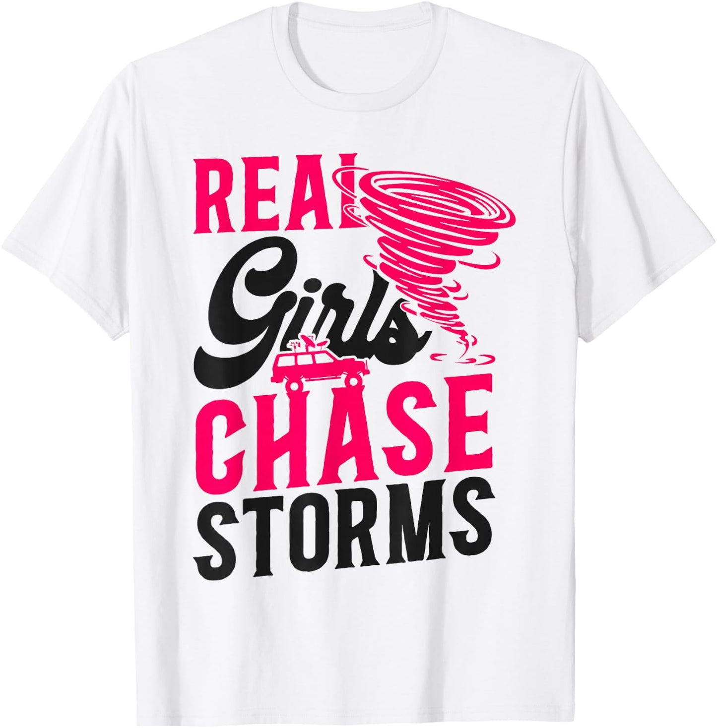 Storm Chaser Hurricane Meteorology Tornado Girl Real Girls T-Shirt - T-Shirt | White