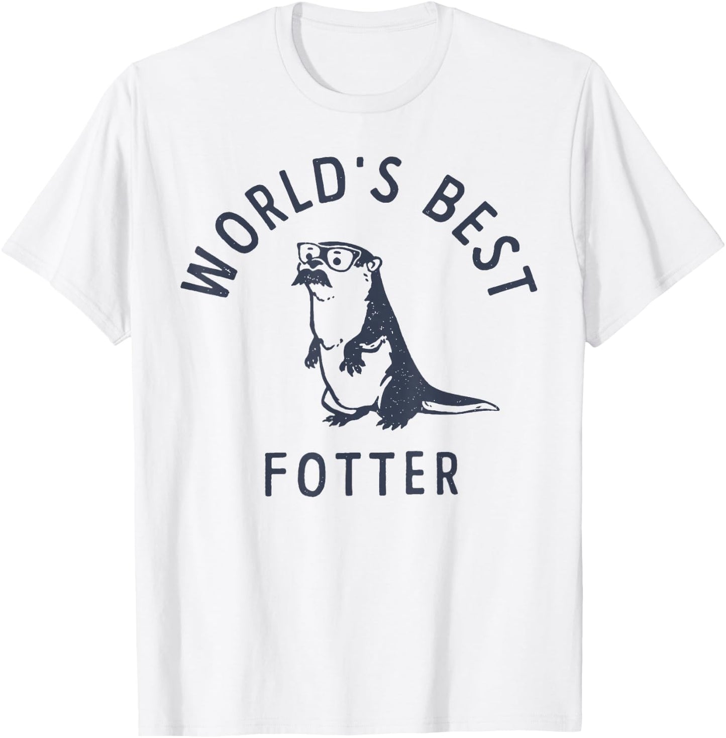 World's Best fotter Funny Otter Father's Day T-Shirt - T-Shirt | White