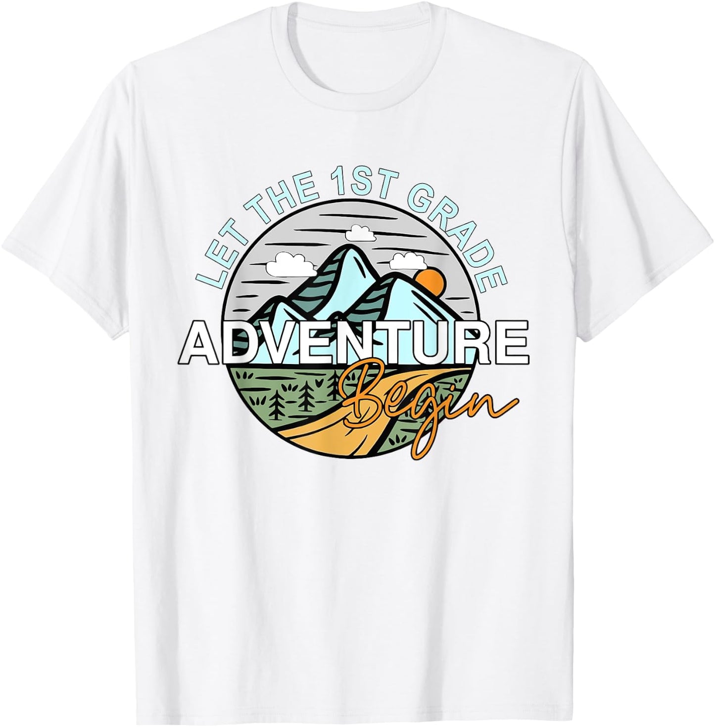 First Grade Back To School Let the 1st Grade Adventure Begin T-Shirt - T-Shirt | White