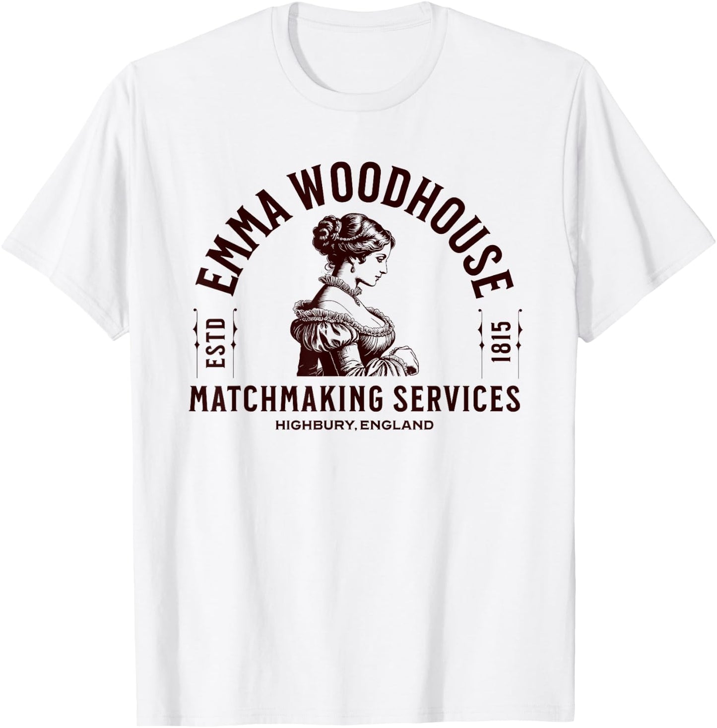 Emma Woodhouse Matchmaking Services Jane Austen T-Shirt - T-Shirt | White