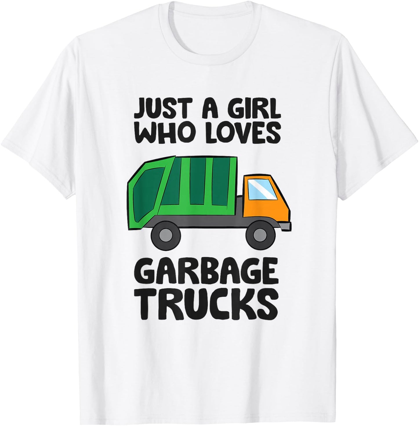 Just a Girl Who Loves Garbage Trucks T-Shirt - T-Shirt | White