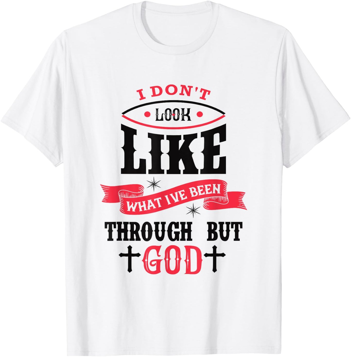 I Don't Look Like What I've Been Through Men Women Christian T-Shirt - T-Shirt | White