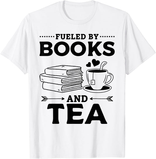 Fueled By Books And Tea Book Lover Bookworm Reading Books T-Shirt - T-Shirt | White