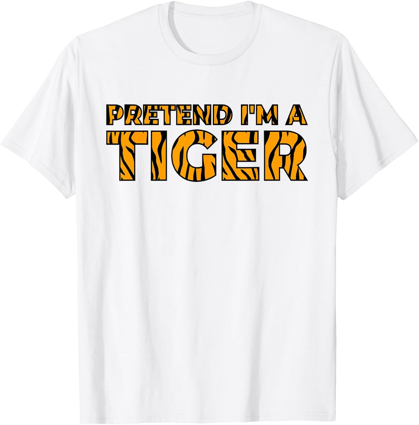 Tiger Costume Halloween Pretend I'm a Tiger T-Shirt - T-Shirt | White
