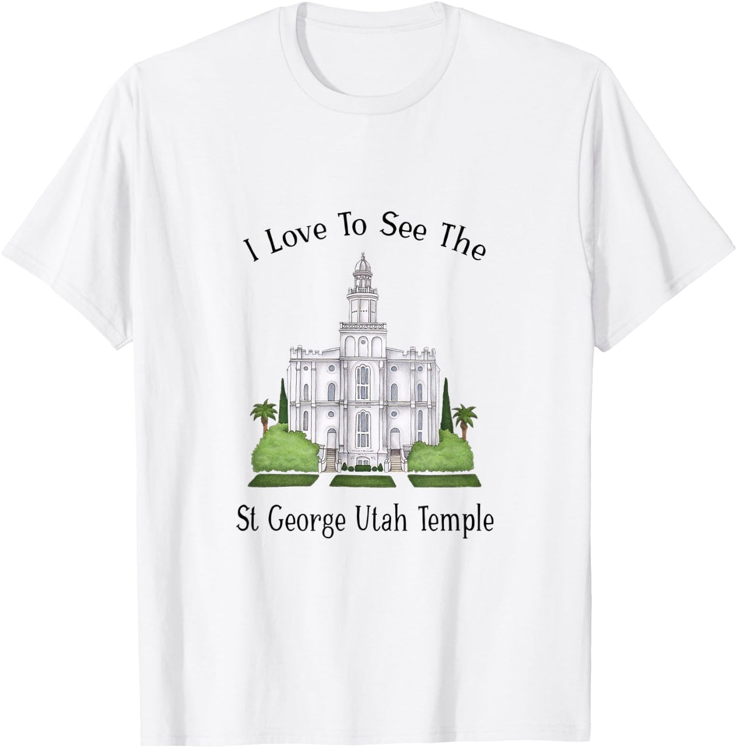 St George Utah Temple, I love to see my temple, color T-Shirt - T-Shirt | White