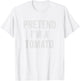 Lazy Halloween Costume Shirt Gift Pretend I'm A Tomato T-Shirt - T-Shirt | White