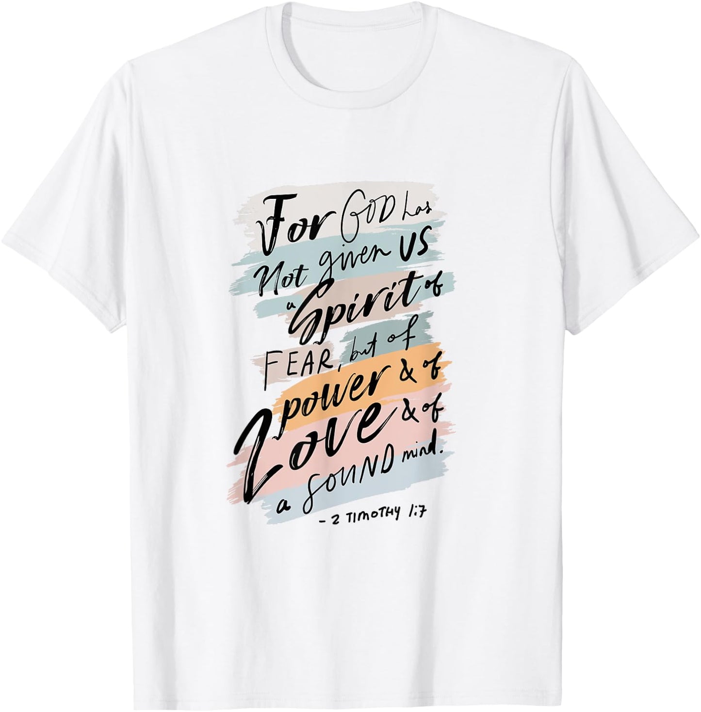 For God Has Not Given Us Spirit Of Fear 2 Timothy 1:7 Bible T-Shirt - T-Shirt | White