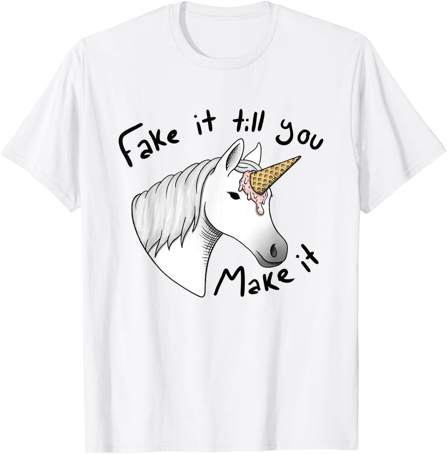 Unicorn fake it till you make it ice cream T-Shirt - T-Shirt | White