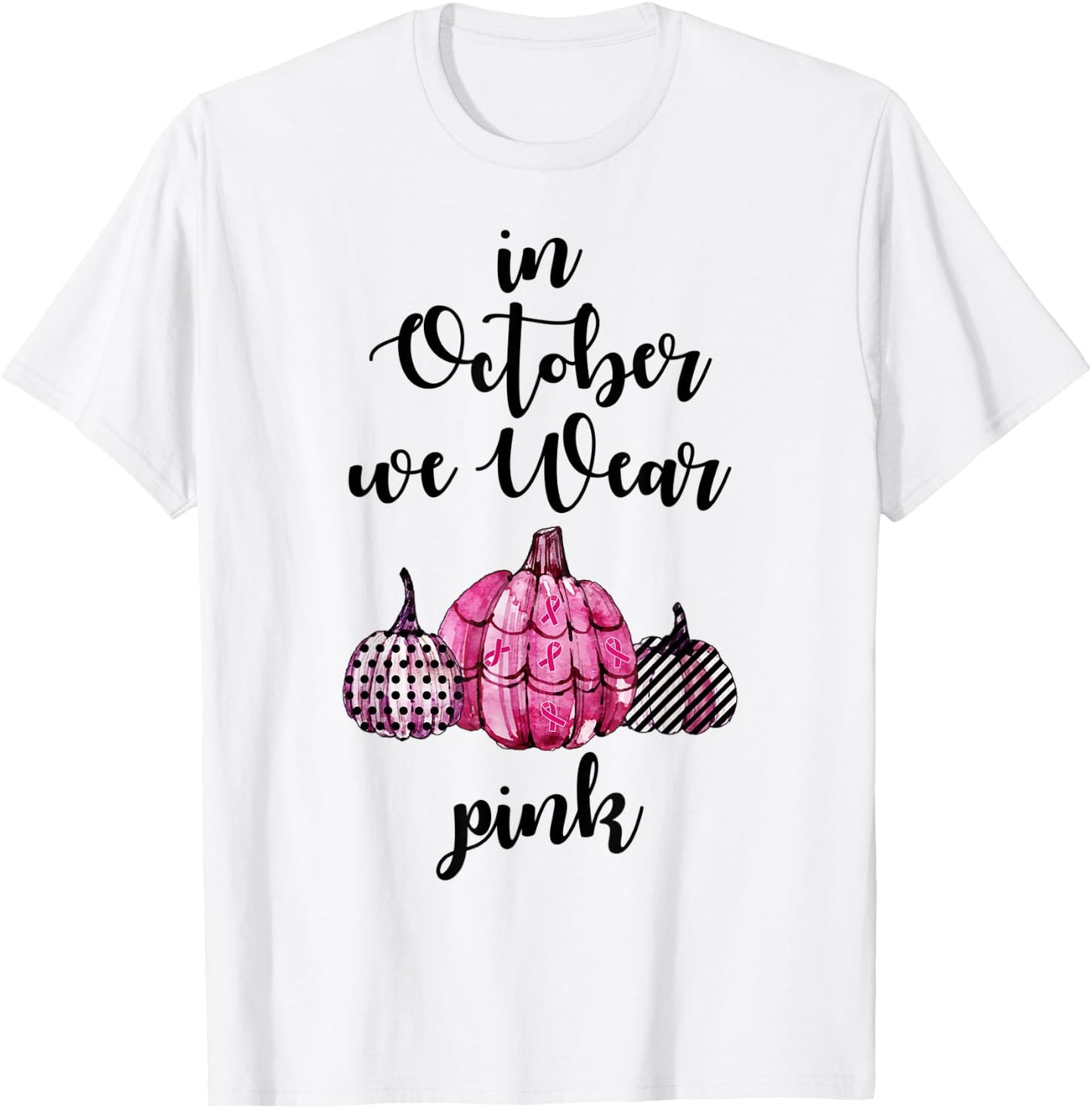 In October We Wear Pink Pumpkin Breast Cancer Awareness T-Shirt - T-Shirt | White