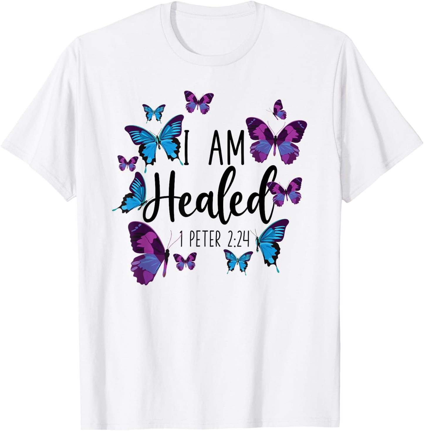 Christian Bible Verse Butterfly I Am Healed 1 Peter 2:24 T-Shirt - T-Shirt | White