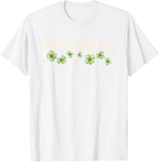Dental Hygienist St Patricks Day RDH Dentist Lucky Clovers T-Shirt - T-Shirt | White