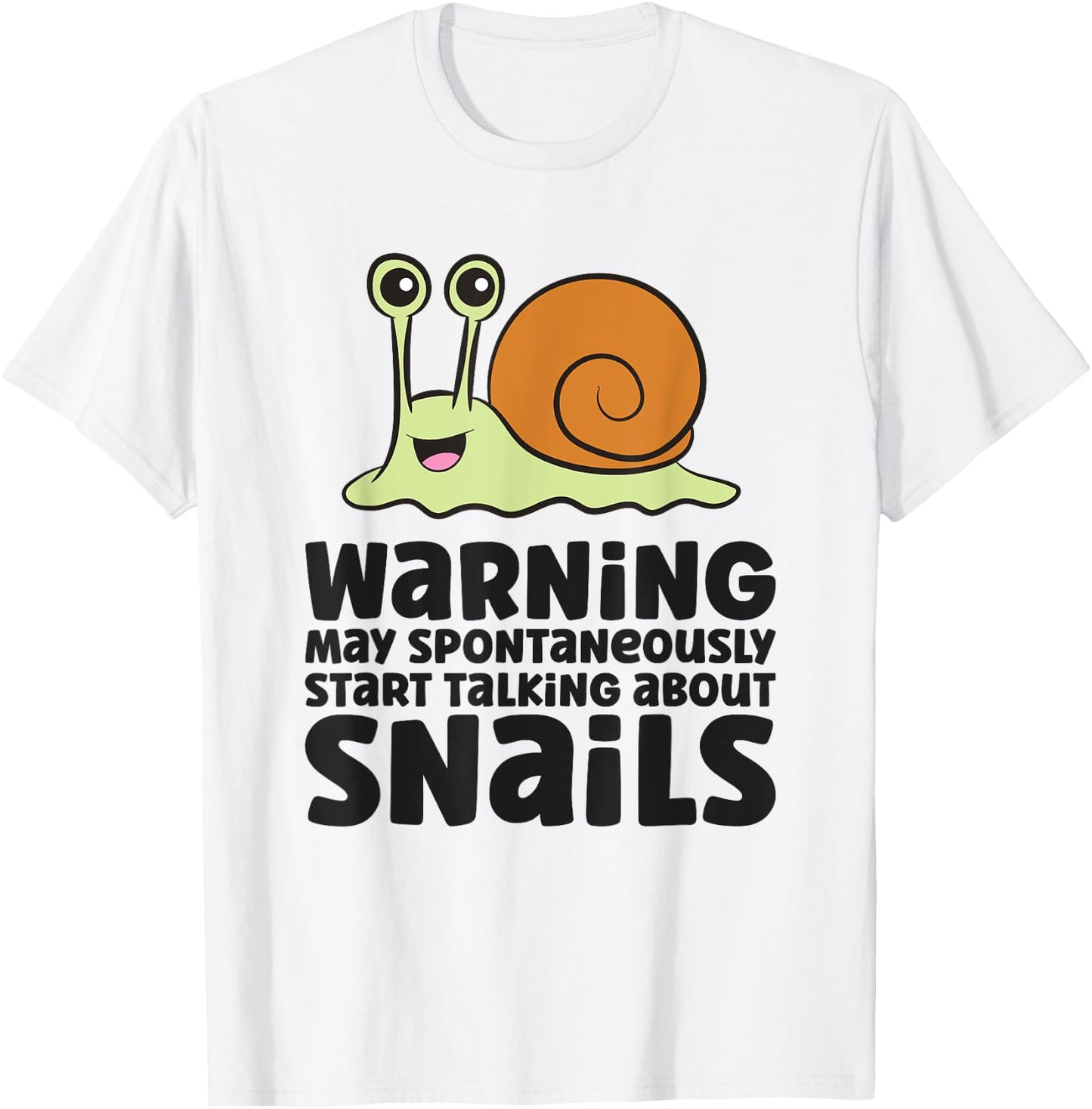 Snail Lover Warning May Spontaneously Talk About Snails T-Shirt - T-Shirt | White