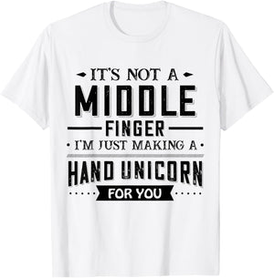 It’s Not A Middle Finger I’m Just Making A Hand Unicorn For T-Shirt - T-Shirt | White